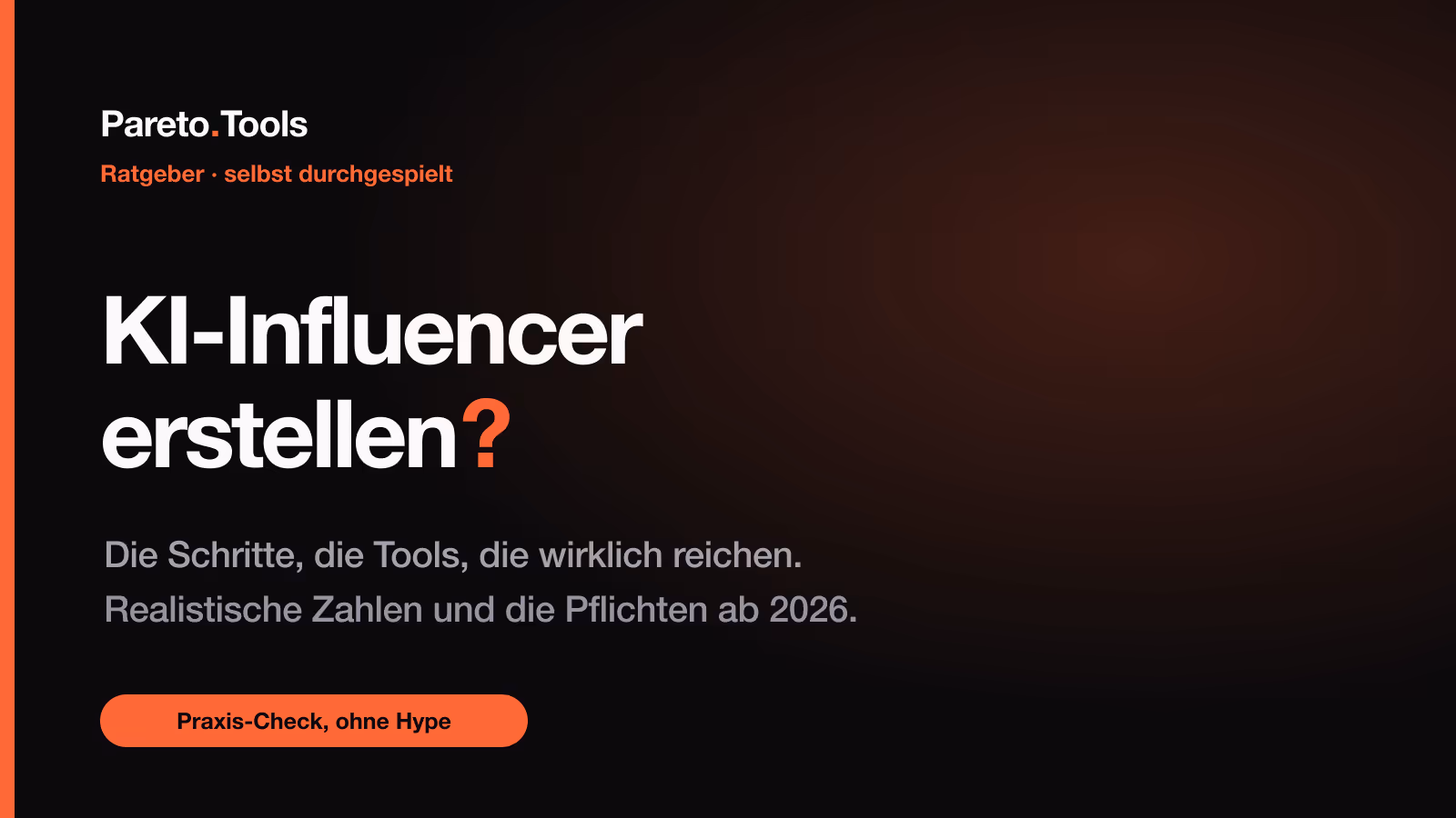 KI-Influencer erstellen: Anleitung für Einsteiger im Praxis-Check, Pareto.Tools Ratgeber 2026